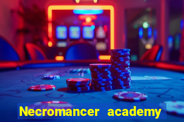 Necromancer academy and the genius summoner wiki